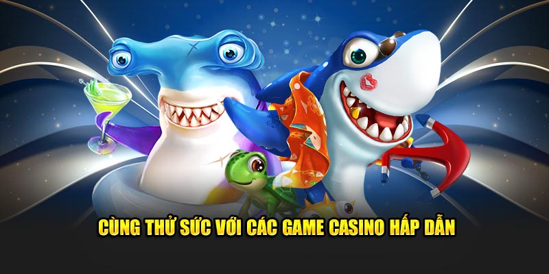 Cùng thử sức với các game hấp dẫn khác
