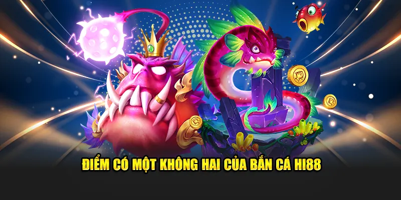 Điểm có một không hai của bắn cá HI88