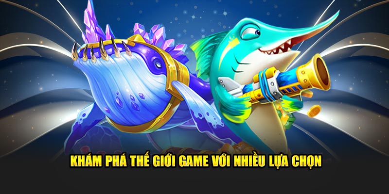 Khám phá thế giới MG bắn cá với nhiều lựa chọn