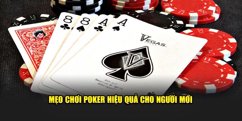 Mẹo chơi Poker hiệu quả 