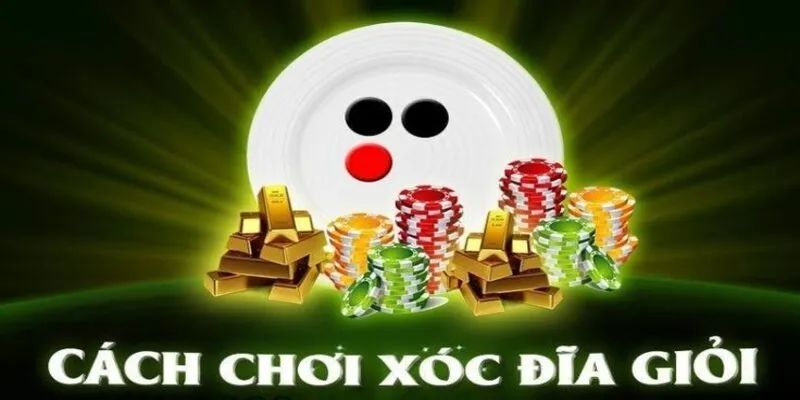 Mẹo Đánh Xóc Đĩa - Top 4 Bí Quyết Cực Hay Trên Hi88